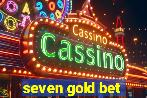 seven gold bet